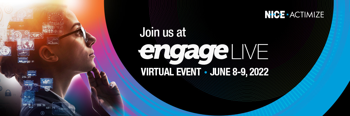 Register now for NICE Actimize ENGAGE 2002 Virtual. Complimentary registration.