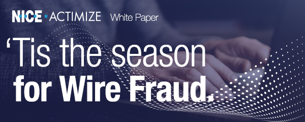 Tis the season for Wire Fraud - how to spot it and how to prevent it.